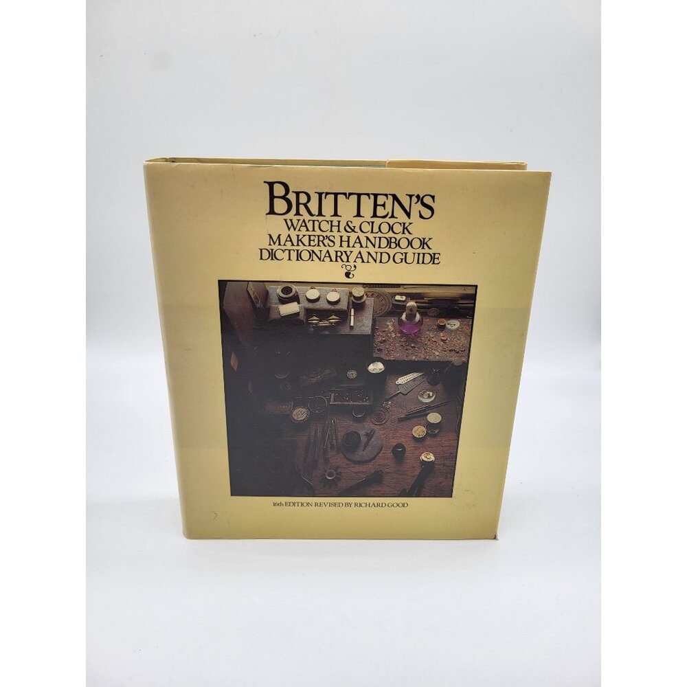 Britten's Watch & Clock Maker's Handbook Dictionary Guide 16th Edition